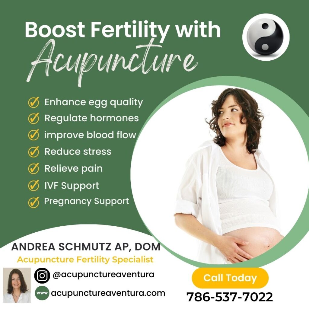 Boost Fertility with Acupuncture - Aventura Florida - Andrea Schmutz AP, DOM, Fertility Acupuncturist